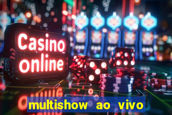 multishow ao vivo gratis online